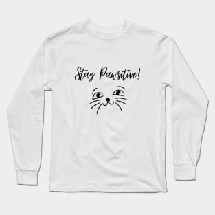 Stay pawsitive Long Sleeve T-Shirt